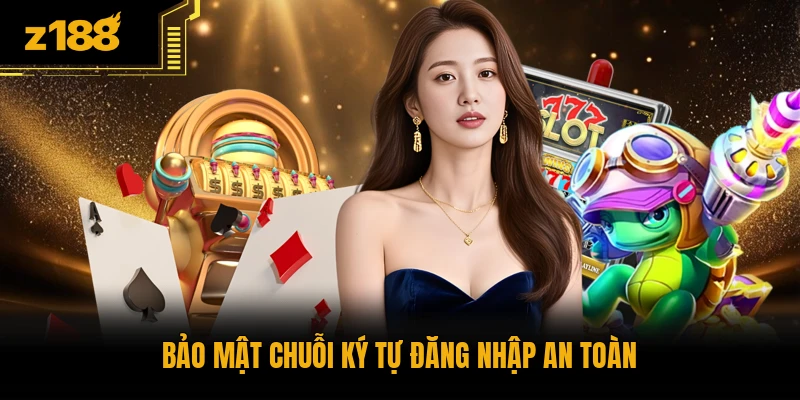 Bảo mật chuỗi ký tự đăng nhập an toàn