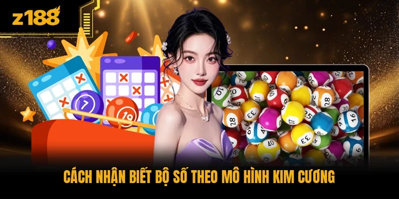 Cách nhận biết bộ số theo mô hình kim cương