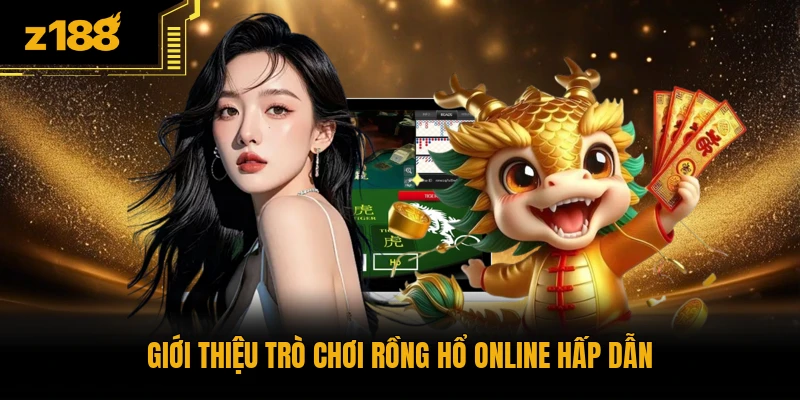 Giới thiệu trò chơi Rồng Hổ Online hấp dẫn