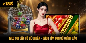 Mẹo Soi Cầu Lô Đề Chuẩn - Cách Tìm Con Số Chính Xác